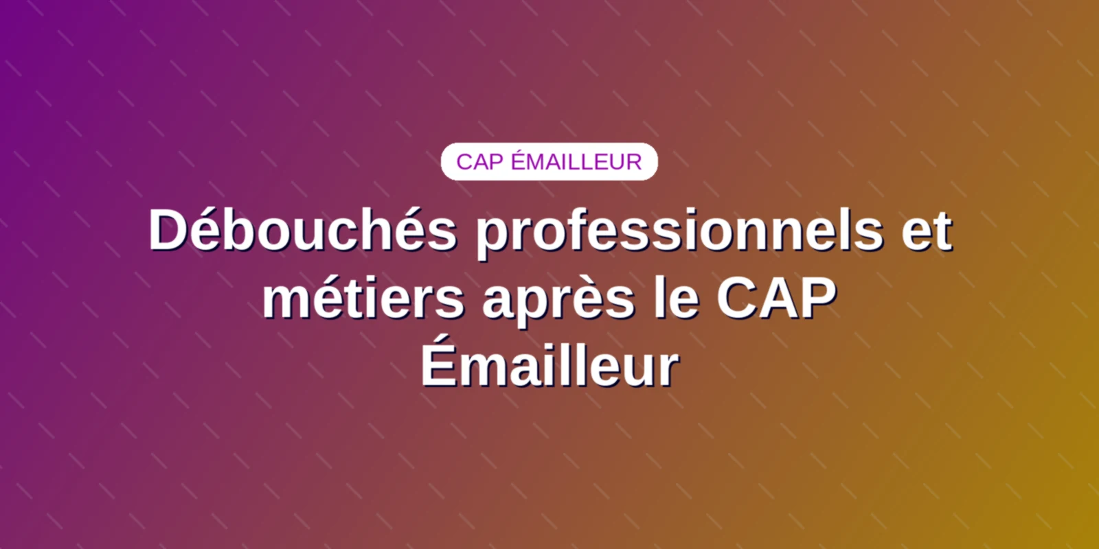 Débouchés professionnels et métiers après le CAP Émailleur