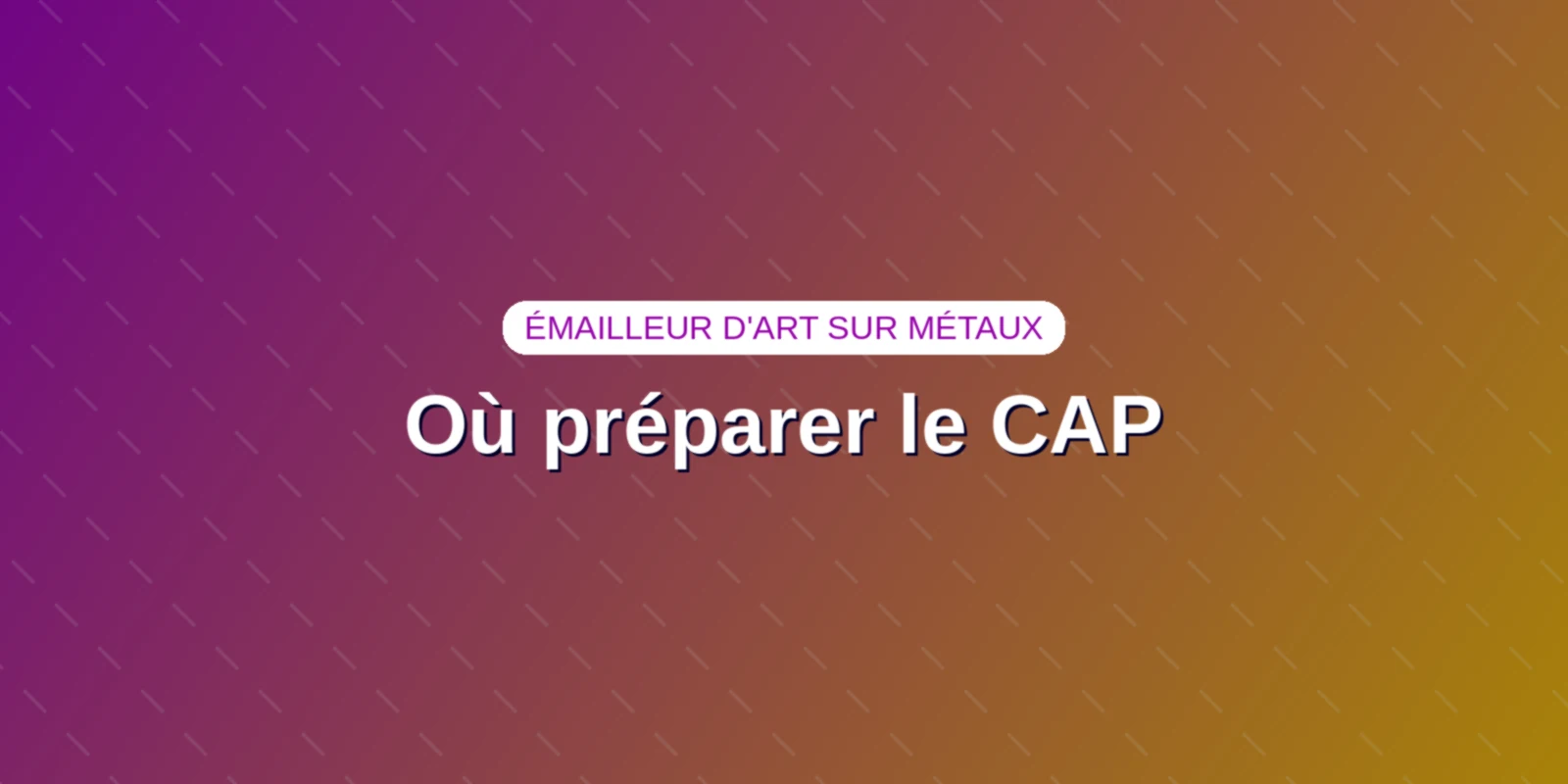 Couverture : Où préparer le CAP Émailleur d'art sur métaux, lycées et ateliers d'artisanat.